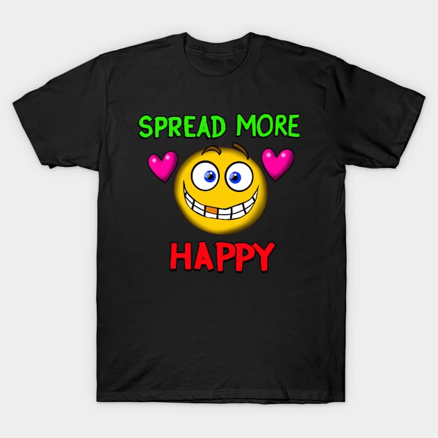 spread more Happy T-Shirt by wolfmanjaq